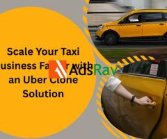 Scale Your Taxi Business Faster with an Uber Clone Solution