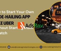 How to Start Your Own Ride-Hailing App Like Uber Without Starting from Scratch