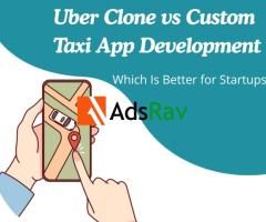 Uber Clone vs Custom Taxi App Development: Which Is Better for Startups?